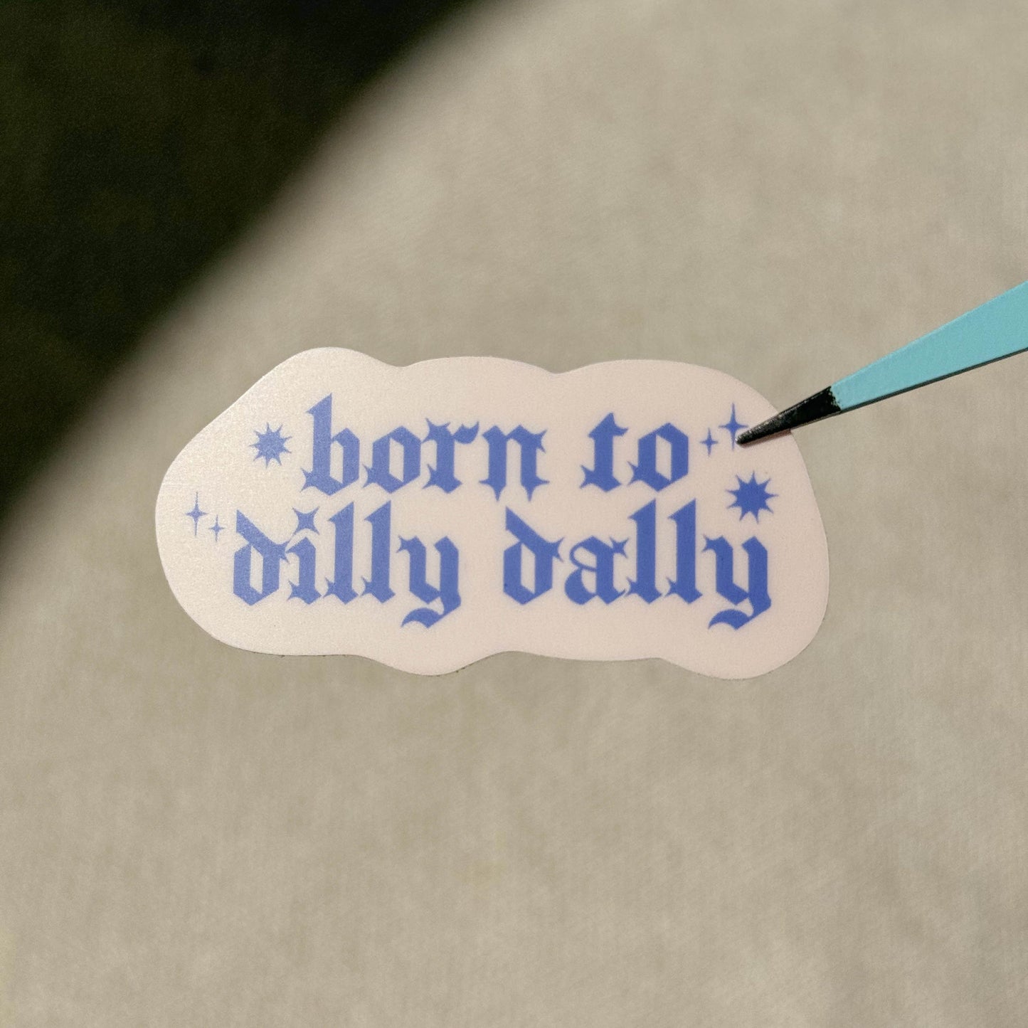 vinyl sticker - born to dilly dally